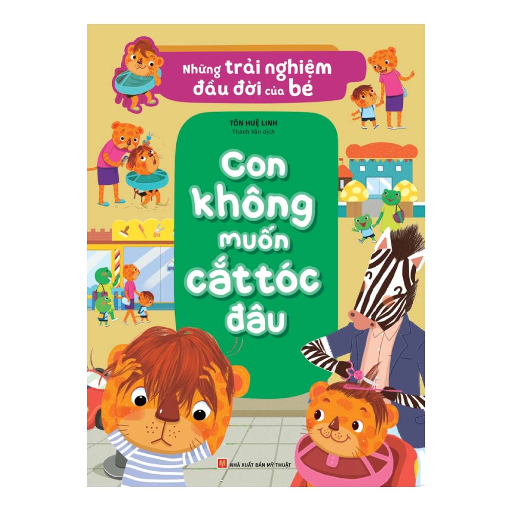 Những trải nghiệm đầu đời của bé - Con không muốn cắt tóc đâu