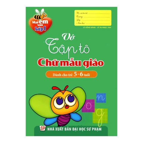 Mai Em Vào Lớp 1 - Vở Tập Tô Chữ Mẫu Giáo ( 5 - 6T)