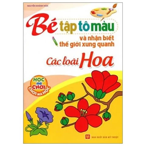 Bé tập tô và nhận biết thế giới xung quanh Các loài hoa B12
