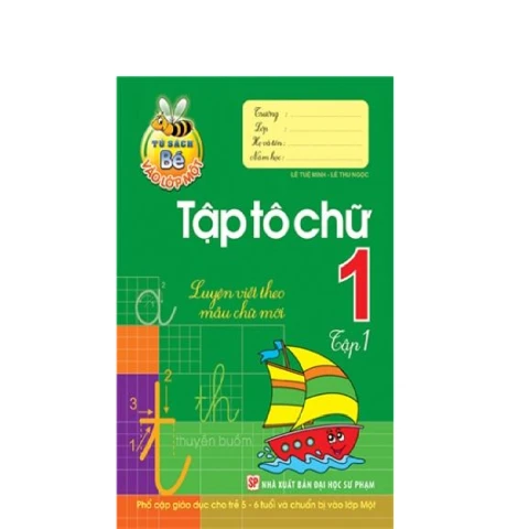 Bé vào lớp 1 - Bé tô và tập ghép vần T1 B10