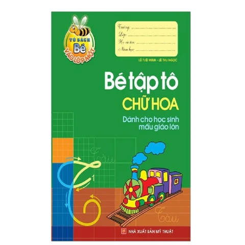 Bé vào lớp 1 - Bé tập tô chữ hoa dành cho học sinh mẫu giáo lớn B15