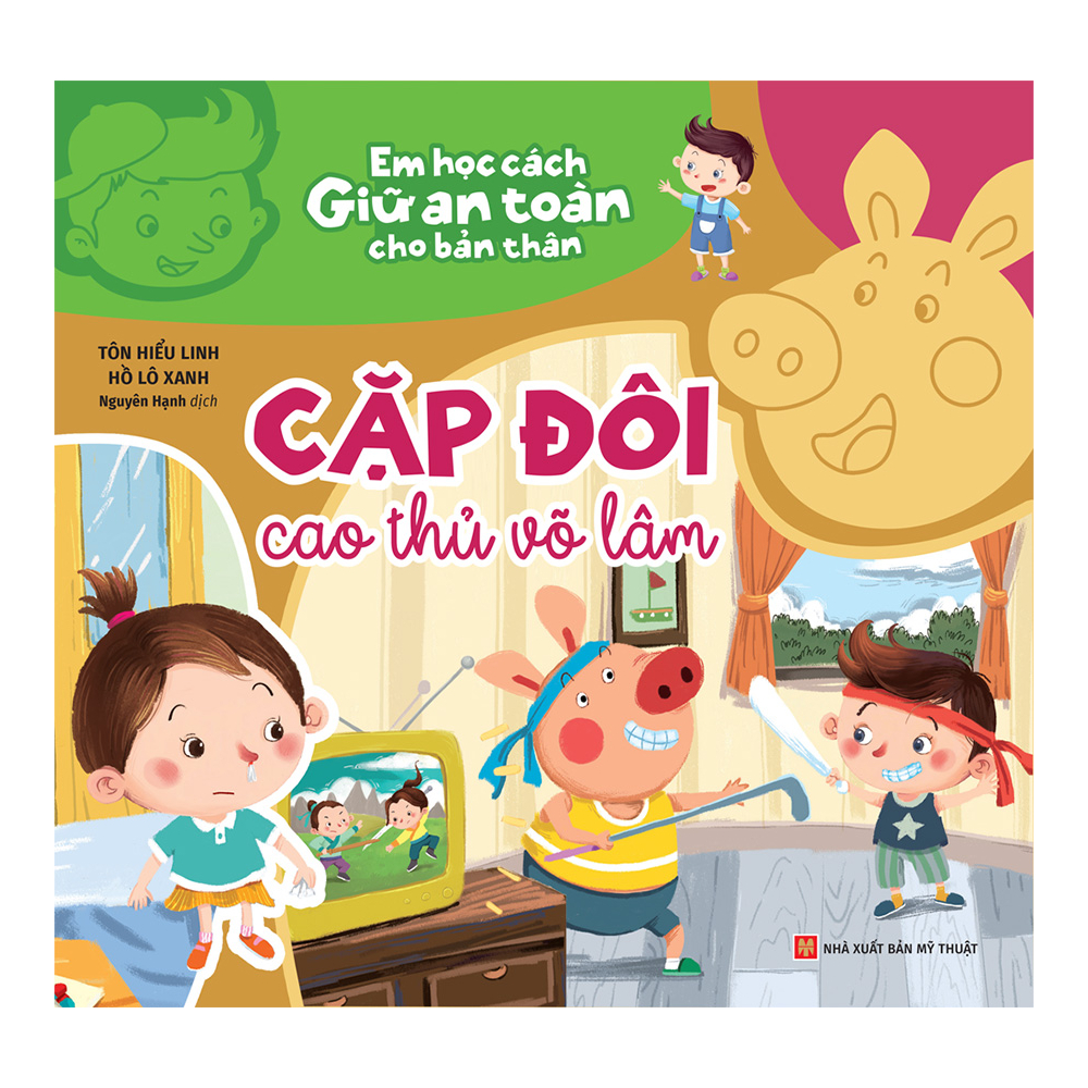 Em học cách giữ an toàn cho bản thân - Cặp đôi cao thủ võ lâm