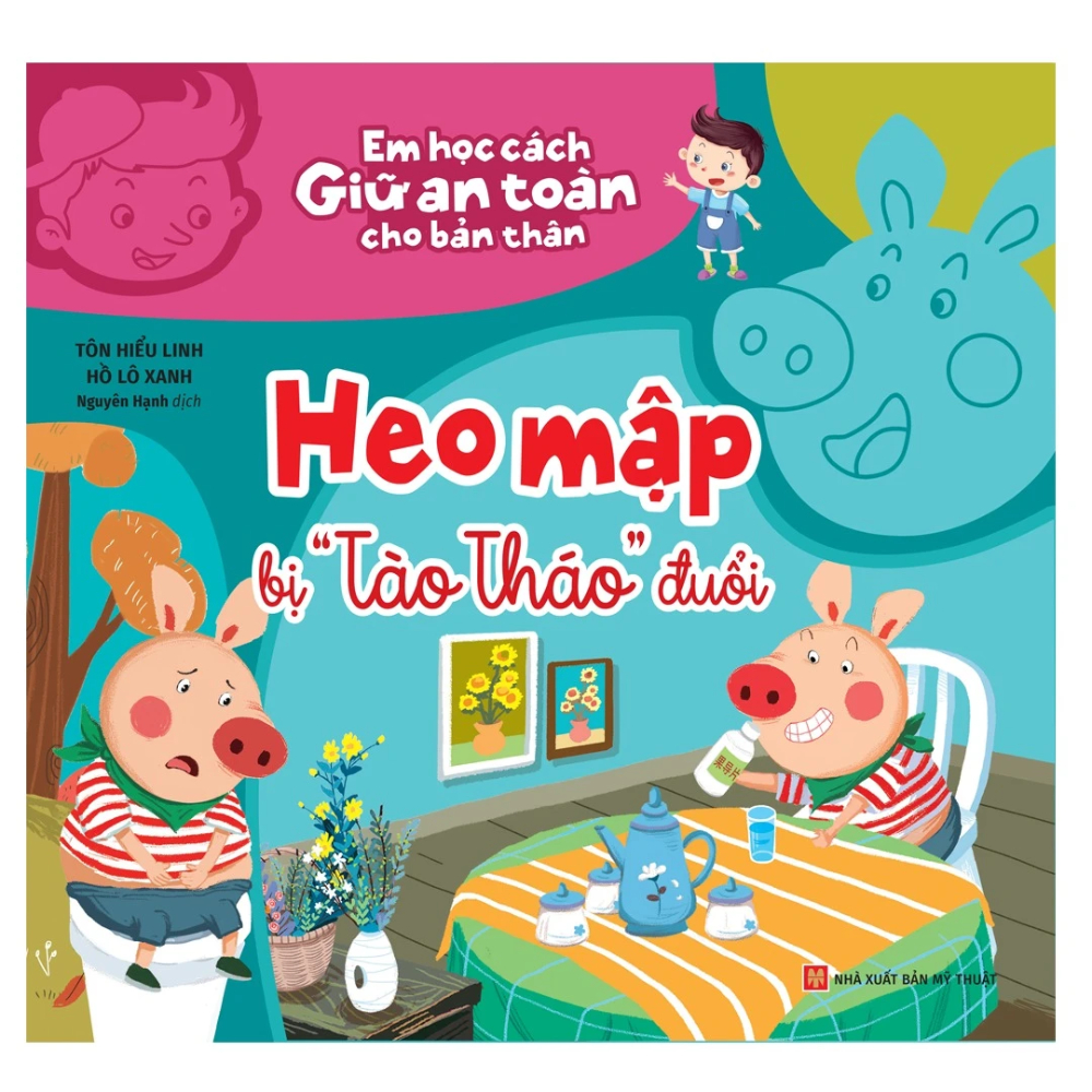 Em học cách giữ an toàn cho bản thân - Heo mập bị tào tháo đuổi