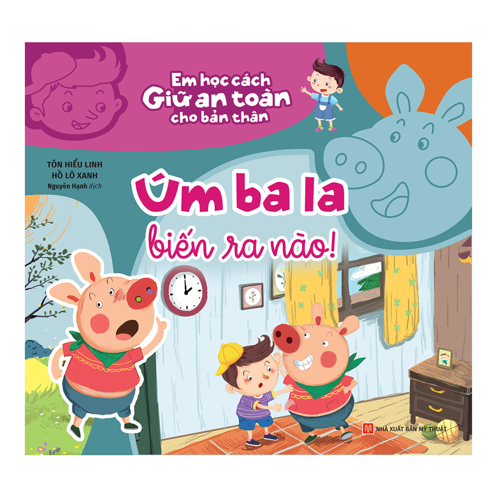 Em học cách giữ an toàn cho bản thân - Úm bala biến ra nào