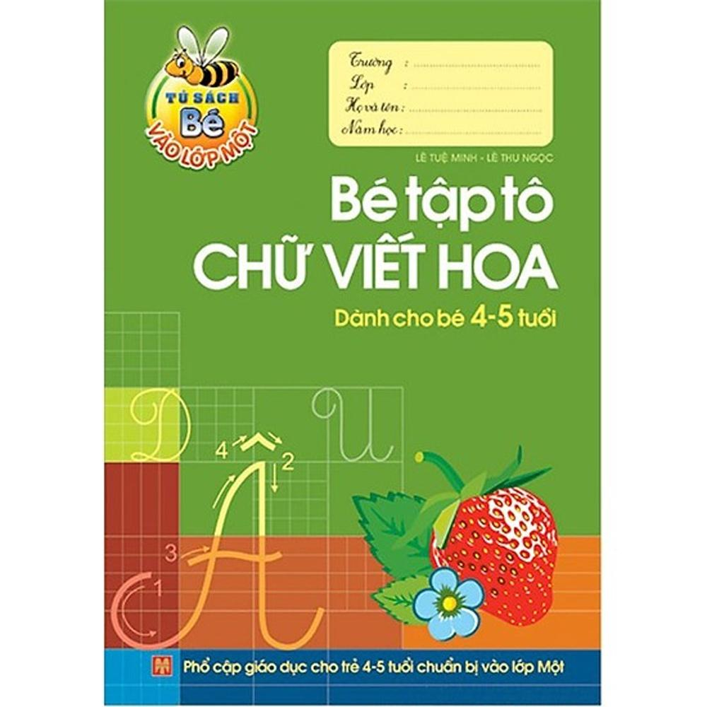 Bé Vào Lớp 1 - Bé Tập Tô Tô Chữ Viết Hoa (4-5T)
